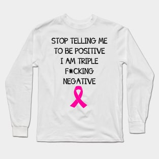 Be Positive Triple Negative Long Sleeve T-Shirt